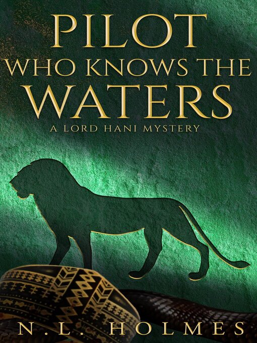 Title details for Pilot Who Knows the Waters by N.L. Holmes - Available
